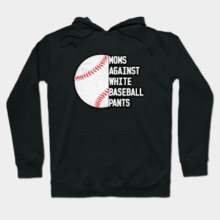 Mom Against White Baseball Pants Funny Baseball Mom Hoodie